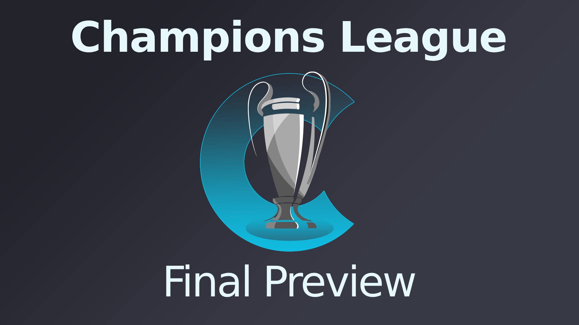Champions League Final Preview