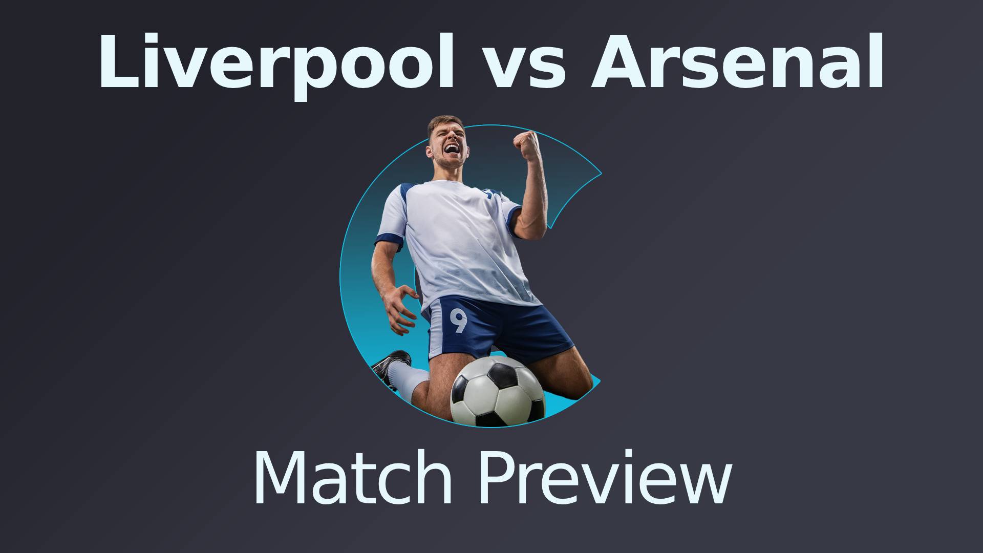 Liverpool Vs Arsenal Match Preview