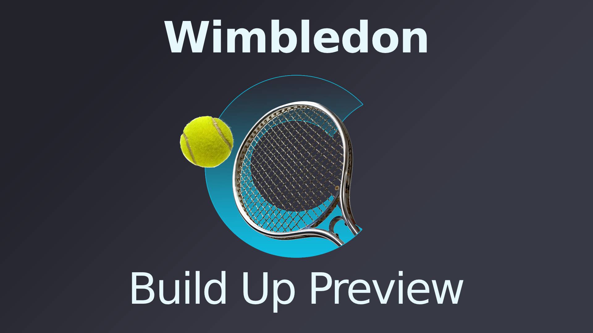 Wimbledon Build Up Preview