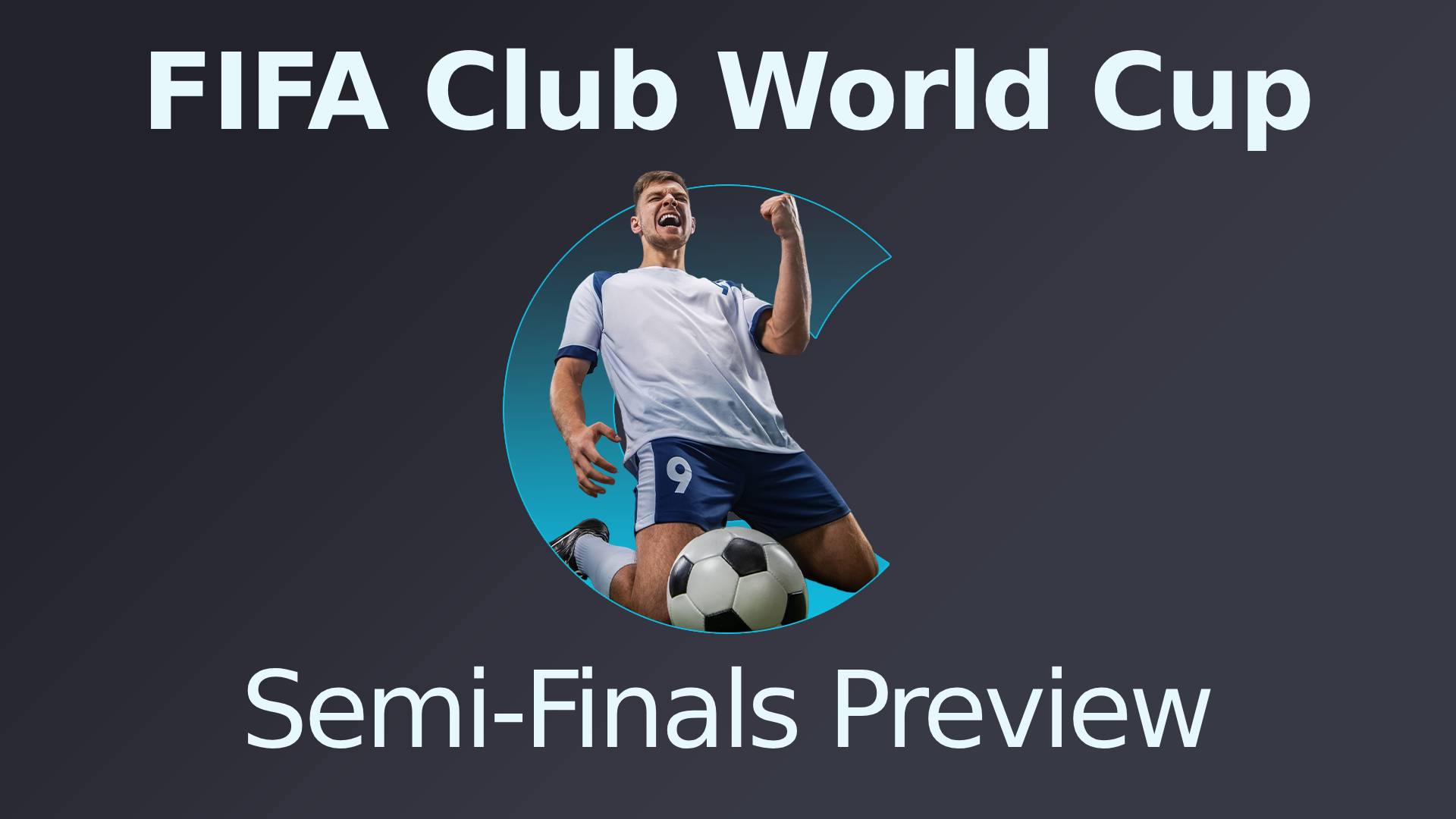 FIFA Club World Cup Semi-Finals Preview