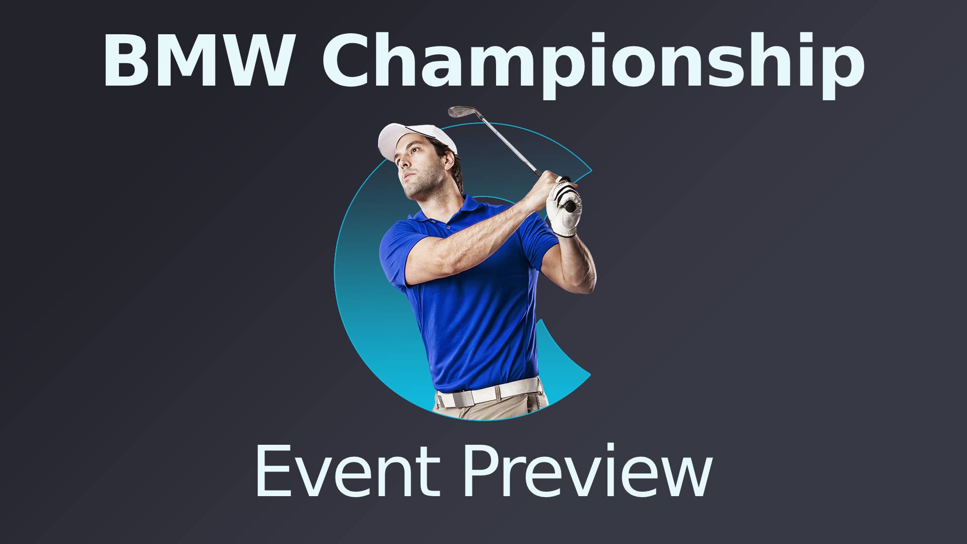 BMW Championship Preview