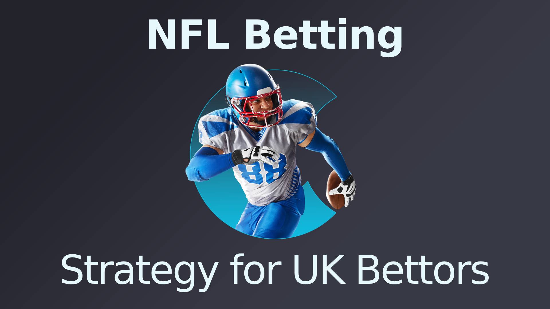NFL Betting Strategy for UK Bettors