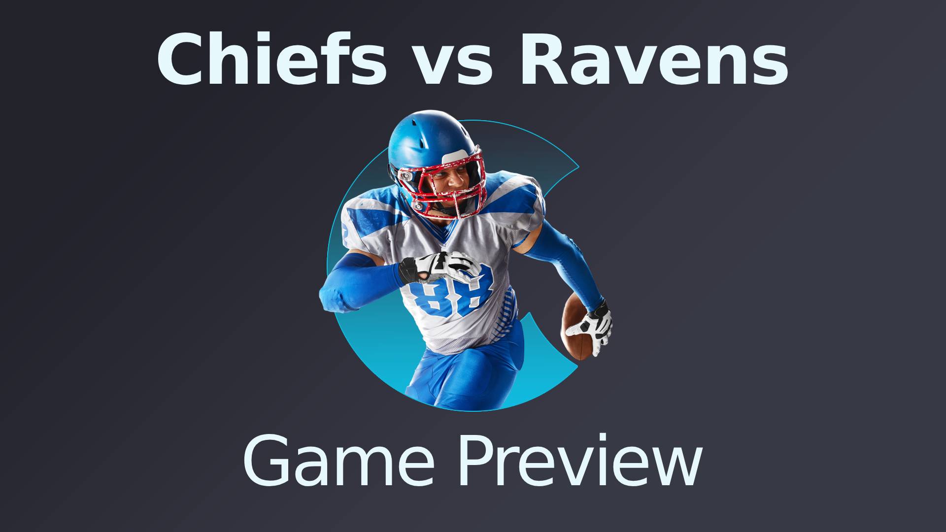 Chiefs vs Ravens Game Preview