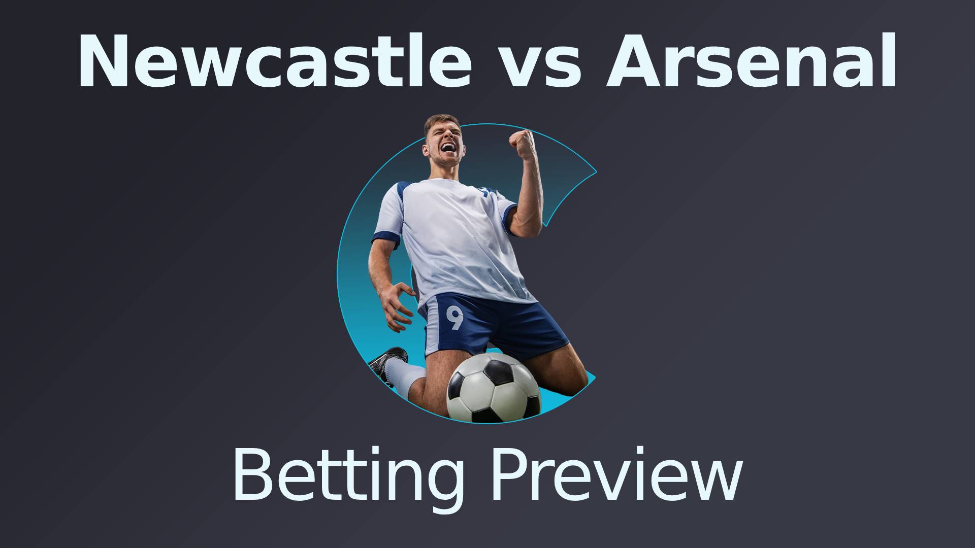 Newcastle vs Arsenal Betting Preview