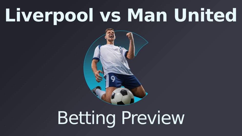 Liverpool vs Manchester United Betting Preview