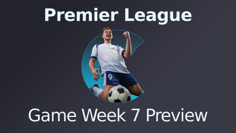 Premier League Game Week 7 Preview