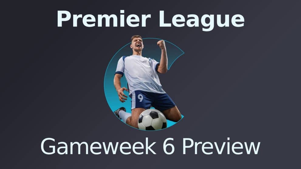 Premier League Gameweek 6 Preview