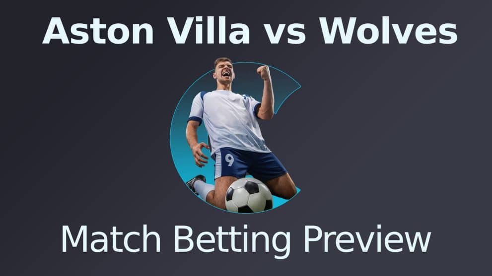 Aston Villa vs Wolverhampton Wanderers Match Betting Preview