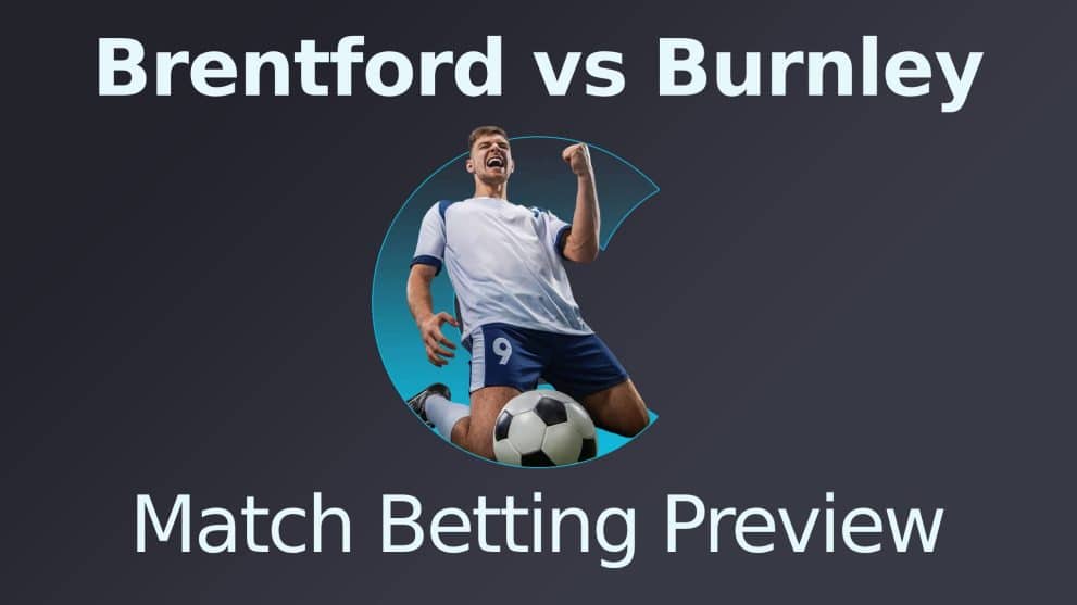 Brentford vs Burnley Match Betting Preview