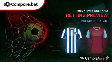 Brighton Vs West Ham Betting Preview