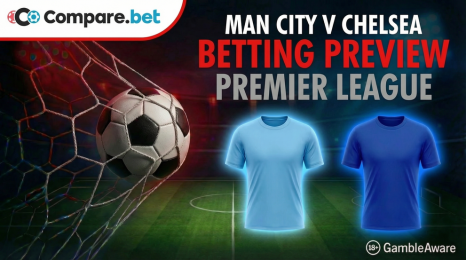 Man City v Chelsea betting preview