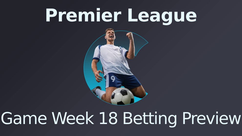 Premier League Game Week 18 Betting Preview