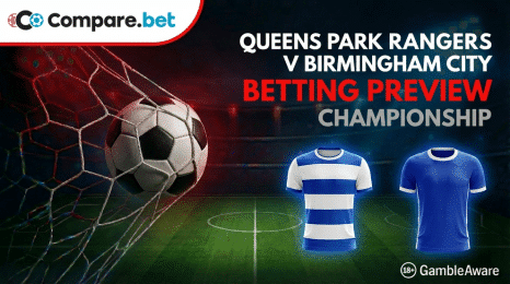 Queens Park Rangers vs Birmingham City betting preview