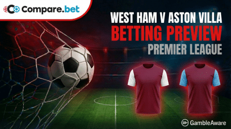 West Ham vs Aston Villa betting preview
