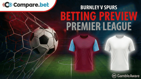 Burnley v Spurs betting preview
