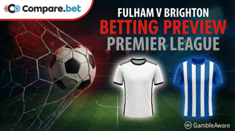 Fulham v Brighton betting preview