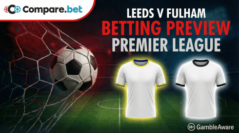 Leeds v Fulham betting preview