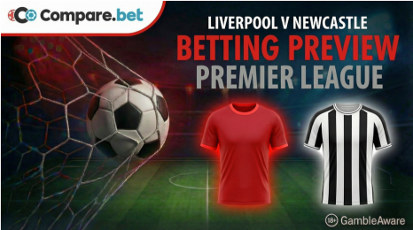 Liverpool v Newcastle betting preview