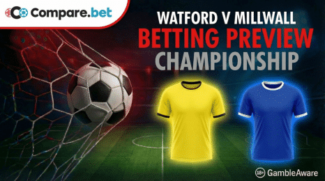 Watford v Millwall betting preview