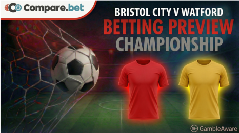 Bristol City v Watford betting preview