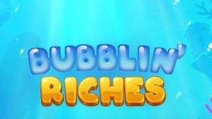 Bubblin’ Riches