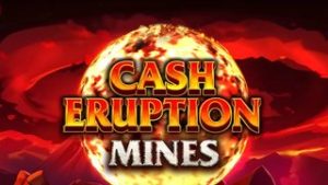 Cash Eruption Mines