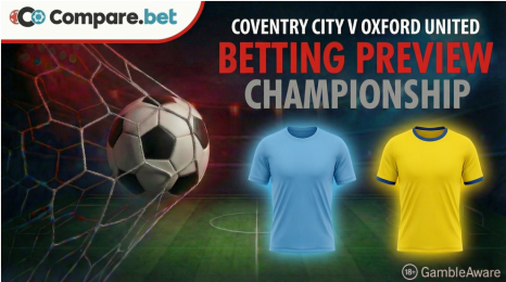 Coventry City v Oxford United betting preview
