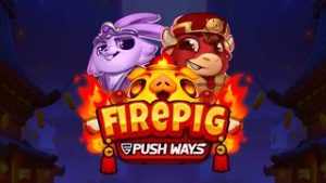 Fire Pig Push Ways
