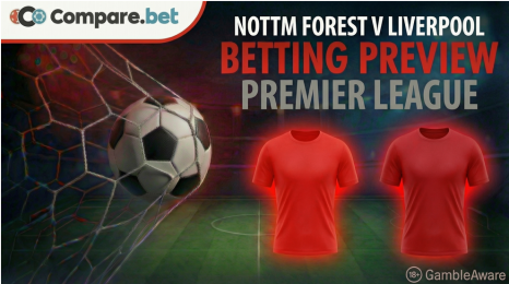 Nottm Forest v Liverpool betting preview