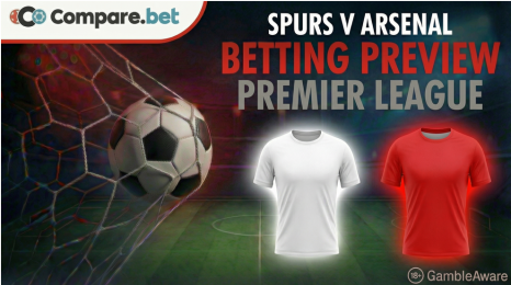 Spurs v Arsenal betting preview