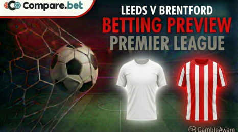 Leeds v Brentford betting preview
