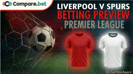 Liverpool v Spurs betting preview