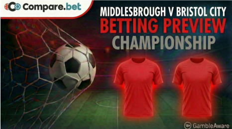 Middlesbrough v Bristol City betting preview