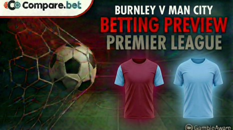 Burnley v Man City betting preview