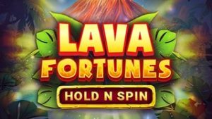 Lava Fortunes Hold N Spin