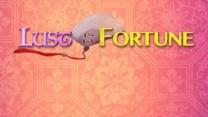 Lust and Fortune