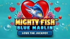 Mighty Fish: Blue Marlin – Love The Jackpot
