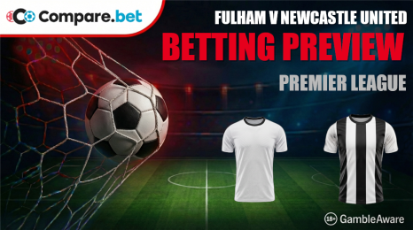 Fulham Vs Newcastle United Betting Preview